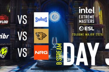 IEM Cologne Major 2026 - Day 3 - Stream B