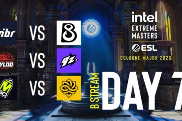 IEM Cologne Major 2026 - Day 7 - Stream B