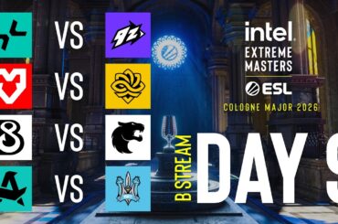 IEM Cologne Major 2026 - Day 9 - Stream B - FULL SHOW