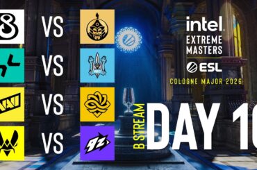 IEM Cologne Major 2026 - Day 10 - Stream B - FULL SHOW
