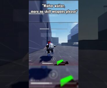 "Waiter Waiter, More No Skill Weapons Please!" #roblox #fps #gaming #funny #shootergames  #games