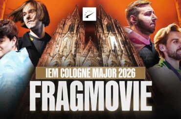 IEM Cologne Major 2026 - HLTV Fragmovie