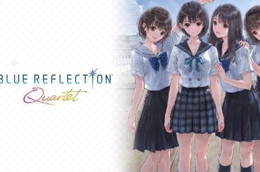 Blue Reflection Quartet second trailer, pre-orders now available