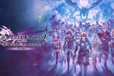 Granblue Fantasy: Relink - Endless Ragnarok demo now available