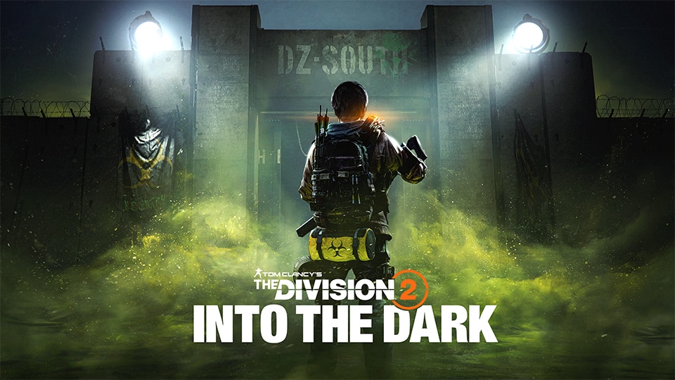 The Division 2: Into The Dark The Division 2: Into The Dark