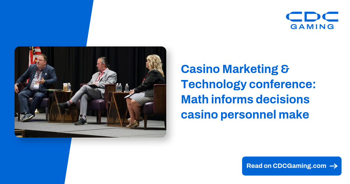 Casino Marketing & Technology conference: Math informs decisions casino personnel make – CDC Gaming Casino Marketing & Technology conference: Math informs decisions casino personnel make – CDC Gaming