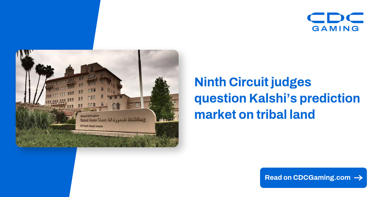 Ninth Circuit judges question Kalshi’s prediction market on tribal land – CDC Gaming Ninth Circuit judges question Kalshi’s prediction market on tribal land – CDC Gaming