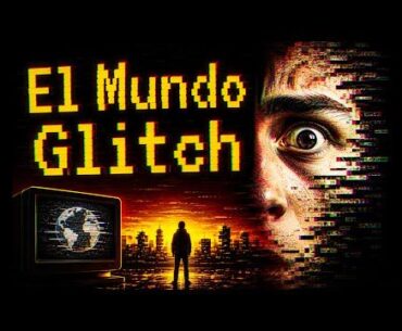 EL MUNDO GLITCH | cortometraje