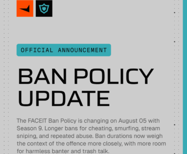 The FACEIT Ban Policy is changing on August 05 with Season 9. Longer bans for cheating, smurfing, stream sniping, and repeated abuse. Ban durations now weigh the context of the offence more closely, with more room for harmless banter and trash talk.