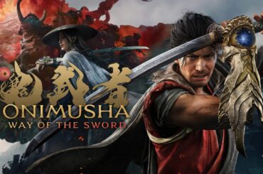 Onimusha: Way of the Sword - Everything You Need to Know About CAPCOM's 20-Year Return to Its Samurai Action Series