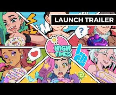 High Times - Official Launch Trailer