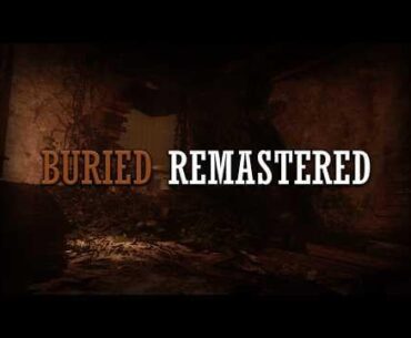 Buried Remastered - Development teaser