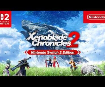 Xenoblade Chronicles 2 – Nintendo Switch 2 Edition – Overview Trailer
