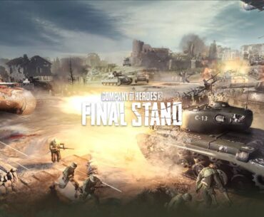 Relic Entertainment Announces Company of Heroes 3: Final Stand, Launching July 29