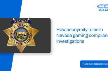 How anonymity rules in Nevada gaming compliance investigations – CDC Gaming