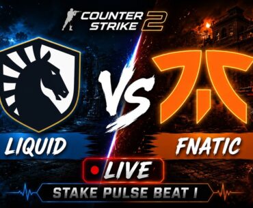 Liquid vs Fnatic | Live | Counter-Strike 2 | Stake Pulse Beat I