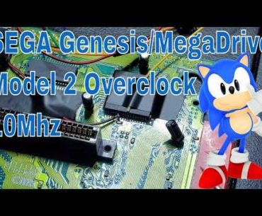 🎮 Sega Genesis / Mega Drive Model 2 Overclock 10Mhz Tutorial